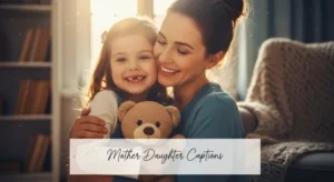 Mother Daughter Captions