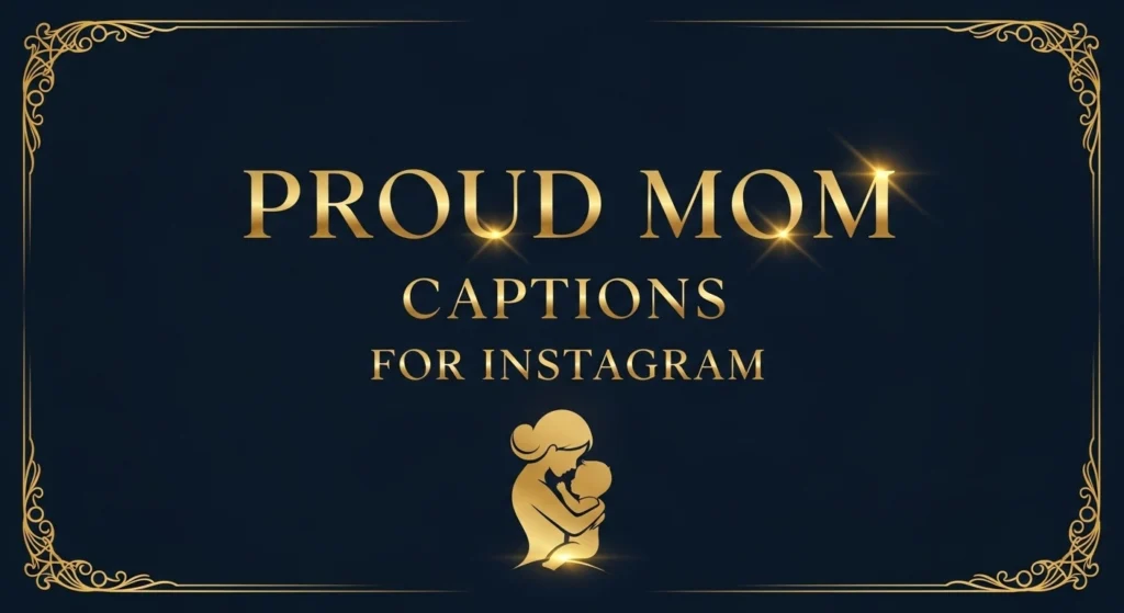 Proud Mom Captions for Instagram